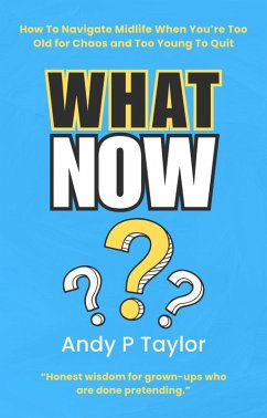What Now? (The Second Act) (eBook, ePUB) - Taylor, Andy P