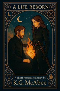 A Life Reborn (Romantasy, #3) (eBook, ePUB) - McAbee, K. G. A Life Reborn (Romantasy, #3) (eBook, ePUB) - McAbee, K. G.
