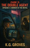 Episode 5: Mirror in the Motel (Silk and Smoke, #2) (eBook, ePUB)