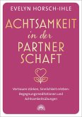 Achtsamkeit in der Partnerschaft. Vertrauen stärken, Sinnlichkeit erleben: Begegnungsmeditationen und Achtsamkeitsübungen (eBook, ePUB)