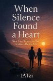 When Silence Found a Heart (eBook, ePUB)