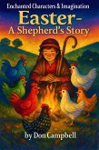 Enchanted Characters & Imagination (Easter - A Shepherd's Story) (eBook, ePUB) Enchanted Characters & Imagination (Easter - A Shepherd's Story) (eBook, ePUB)