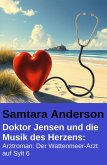 Doktor Jensen und die Musik des Herzens: Arztroman: Der Wattenmeer-Arzt auf Sylt 6 (eBook, ePUB)