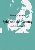 Spielbein der Gattung (eBook, ePUB) Spielbein der Gattung (eBook, ePUB)