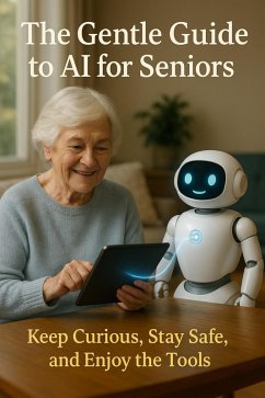 The Gentle Guide to AI for Seniors (eBook, ePUB) - Prescott, Wesley
