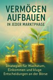 Vermögen aufbauen in jeder Marktphase (eBook, ePUB)