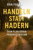 Handeln statt Hadern: Dein Plan gegen Prokrastination (eBook, ePUB)