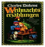 Charles Dickens. Weihnachtserzählungen. Seine Weihnachtsgeschichten gehören längst zu klassischen, zum unverzichtbaren Bestand. (eBook, ePUB)