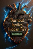 Burnout Ignites Hidden Fire (eBook, ePUB)