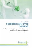 POSSÉDER SANS ÊTRE POSSÉDÉ