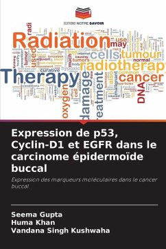 Expression de p53, Cyclin-D1 et EGFR dans le carcinome épidermoïde buccal - Gupta, Seema;Khan, Huma;Kushwaha, Vandana singh