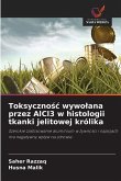 Toksyczno¿¿ wywo¿ana przez AlCl3 w histologii tkanki jelitowej królika