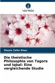 Die theistische Philosophie von Tagore und Iqbal: Eine vergleichende Studie