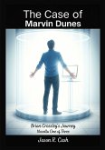The Case of Marvin Dunes- Brian Crossley's Journey Novella One of Three