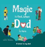 Magic Is Real, When Dad Is Here Magic Is Real, When Dad Is Here