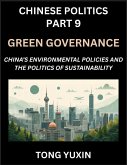Chinese Politics (Part 9)- Green Governance, China's Environmental Policies and the Politics of Sustainability, Growth, Governance, and Environmental Limits, Balancing Economic Growth and Ecological Integrity in Policy Frameworks