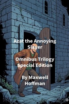 Azat the Annoying Slayer Omnibus Trilogy Special Edition - Hoffman, Maxwell