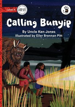 Calling Bunyip - Our Yarning - Jones, Uncle Ken