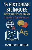 15 Histórias Bilíngues Português-Alemão 15 Histórias Bilíngues Português-Alemão