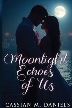 Moonlight Echoes of Us - Daniels, Cassian M.