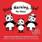 Good Morning, Son! High-contrast black-and-white picture book to support your baby's developing eyes, brain, and imagination Good Morning, Son! High-contrast black-and-white picture book to support your baby's developing eyes, brain, and imagination