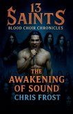 13 Saints Blood Choir Chronicles The Awakening of Sound