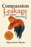 Compassion Leakage and Energy Depletion Compassion Leakage and Energy Depletion