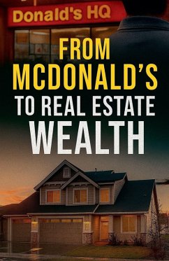 From McDonald's to Real Estate Wealth - Stewart, Hunter From McDonald's to Real Estate Wealth - Stewart, Hunter