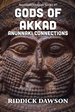 Gods of Akkad, Anunnaki Connections - Dawson, Riddick