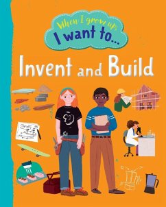 Cover When I Grow Up I Want To Invent And Build