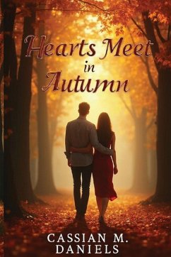Hearts Meet in Autumn - Daniels, Cassian M. Hearts Meet in Autumn - Daniels, Cassian M.