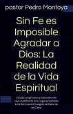 Sin Fe es Imposible Agradar a Dios