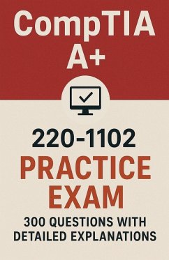 CompTIA A+ 220-1102 Practice Exam - Chen, Taylor CompTIA A+ 220-1102 Practice Exam - Chen, Taylor