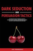 Dark Seduction and Persuasion Tactics