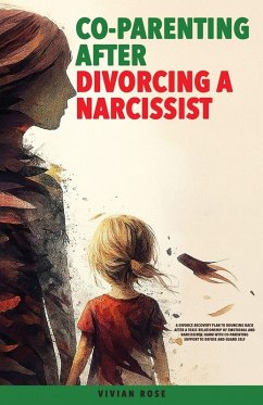 Co-Parenting After Divorcing a Narcissist - Rose, Vivian Co-Parenting After Divorcing a Narcissist - Rose, Vivian