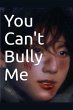 You Can't Bully Me - Bild 1
