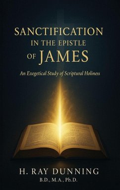 Sanctification in the Epistle of James - Dunning, H. Ray