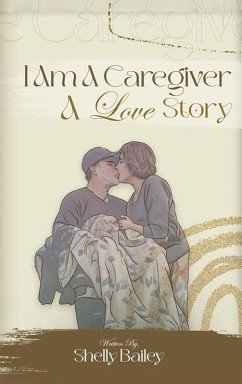 Cover I Am A Caregiver A Love Story