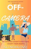 Off-Camera (The Unscripted Series, #1) (eBook, ePUB) Off-Camera (The Unscripted Series, #1) (eBook, ePUB)