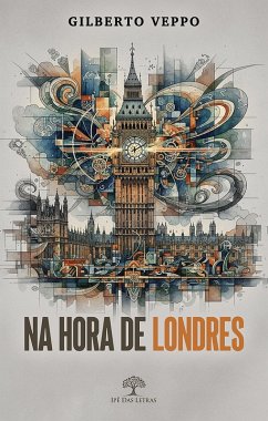 Na hora de Londres (eBook, ePUB) - Veppo, Gilberto