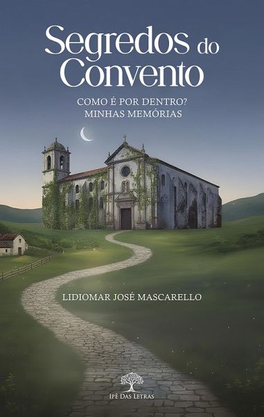 Segredos do convento: como é por dentro? Minhas memórias (eBook, ePUB) Segredos do convento: como é por dentro? Minhas memórias (eBook, ePUB)