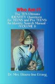 Who am I? The TEN Ultimate IDENTITY Questions for TEENS and PreTEENS - An Identity Search Manual (VOLUME 1) (eBook, ePUB)