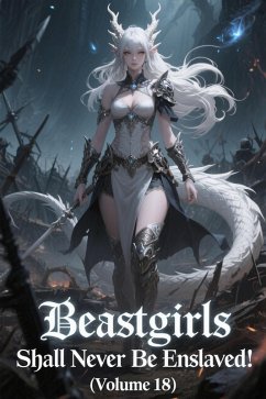 Cover Beastgirls Shall Never Be Enslaved! (Volume 18) (eBook, ePUB)