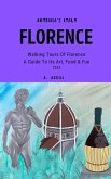 Antonia's Italy - Florence - Walking Tours of Florence - A Guide to Its Art, Food & Fun, 2025 (eBook, ePUB)