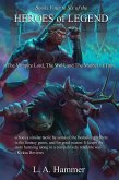 Books Four to Six of the Heroes of Legend: The Vampire Lord, The Wolf, and The Mother of Time (Books of Heroes of Legend Collection, #7) (eBook, ePUB)
