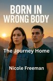 The Journey Home (Born in Wrong Body, #3) (eBook, ePUB)
