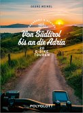 Panorama & Genuss - Von Südtirol bis an die Adria (eBook, ePUB)