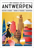 Why Should I Go To Antwerpen (eBook, ePUB)