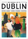Why Should I Go To Dublin (eBook, ePUB)