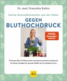 Meine Gesundheitsretter aus der Natur gegen Bluthochdruck (eBook, ePUB)